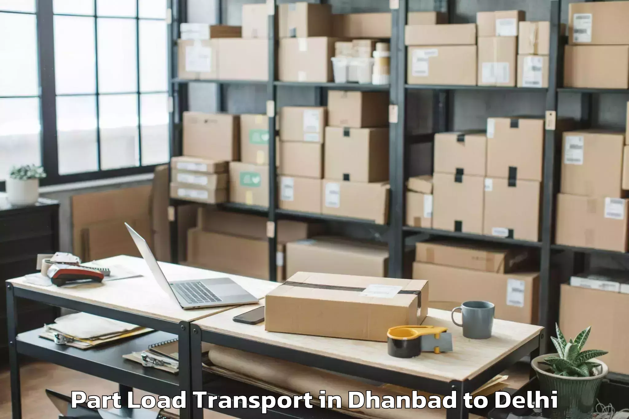 Trusted Dhanbad to Pacific Mall Part Load Transport